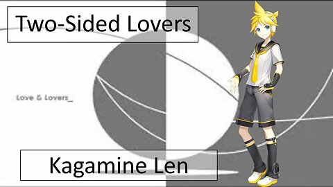 Kagamine Len - Two-Sided Lovers - VOCALOID Remastered Cover