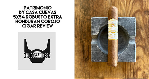 Casa Cuevas Patrimonio, Honduran Corojo Cigar Review