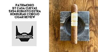 Casa Cuevas Patrimonio, Honduran Corojo Cigar Review