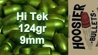 Hoosier Bullets Hi Tek Coated 124gr 9mm - Taking A Look At & Reloading