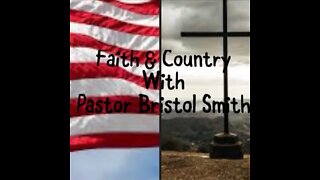 Faith & Country With Pastor Bristol Smith: Episode 11: It’s Time To Vote In November!