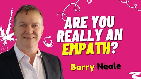 Are you REALLY an Empath? | Barry Neale