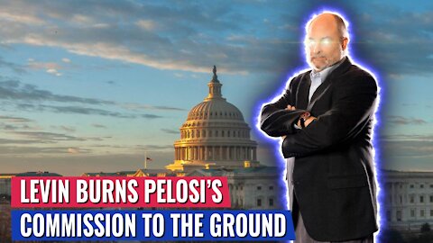 MARK LEVIN BURNS PELOSI'S 1/6 COMISSION TO THE GROUND - PURE FIRE