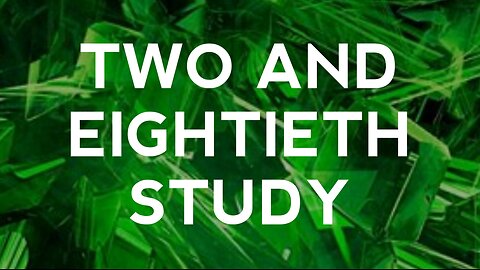 Two and Eightieth Study