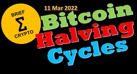 BriefCrypto BITCOIN HALVING CYCLES News Talk Action 11 March BTC Halving Cycles