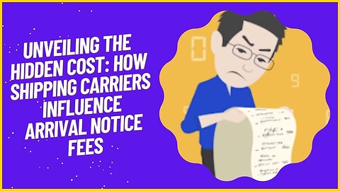 The Impact of Shipping Carriers on Arrival Notice Fees