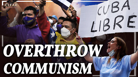 Cuba Overthrowing Communism; Republicans Condemning Socialists | Clear Perspective