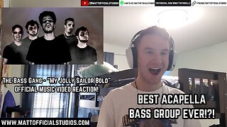 MATT | Reacting to The Bass Gang "My Jolly Sailor Bold" Music Video!!