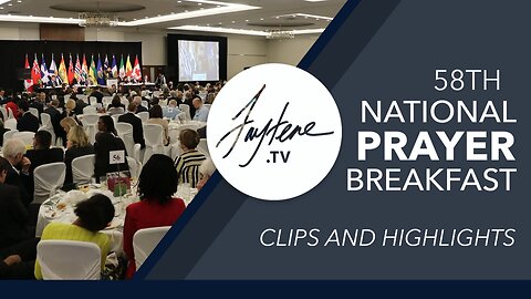 58th National Prayer Breakfast Recap