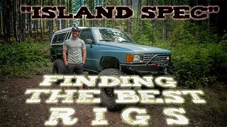 Island Spec Ep. 01 | The search for the most BADASS rigs