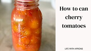 How to can Cherry Tomatoes