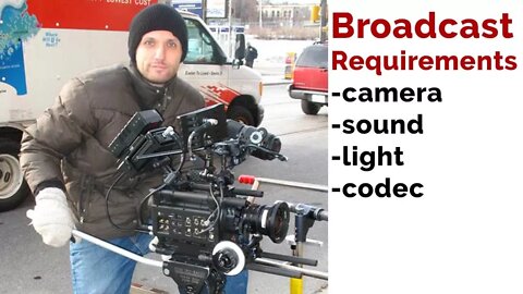 Broadcast Camera Quality Requirements (& other gear)
