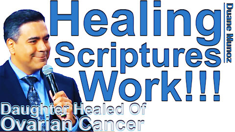 Healing Scriptures! Work Duane Munoz' Daughter Healed of Ovarian Cancer | HowToBeHealedTV