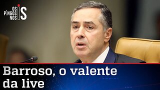 Barroso diz que Bolsonaro defende a ditadura