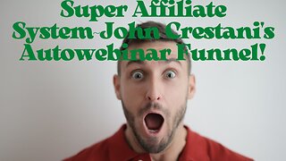 Super Affiliate System~John Crestani's Autowebinar Funnel!