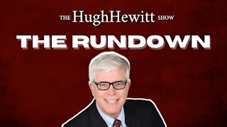 Hugh Hewitt's "The Rundown" March 31st, 2021