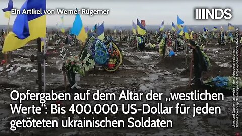 Opfergaben auf Altar „westlicher Werte“: Bis 400.000 US-$ für jeden getöteten ukrainischen Soldaten