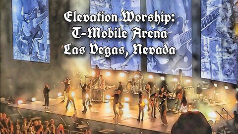 Elevation Worship: T-Mobile Arena (10.26.22)