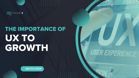 The Importance of UX to Growth