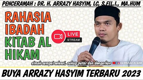 Buya Arrazy Hasyim : RAHASIA IBADAH - KITAB AL HIKAM