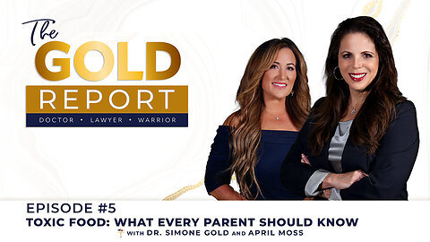 The Gold Report| Toxic Food: What Every Parent Should Know