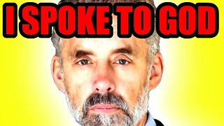 I Spoke To God! Jordan Peterson