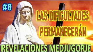 LAS DIFICULTADES PERMANECERÁN - REVELACION DE MARÍA SANTISIMA EN MEDJUGORJE