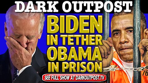 Dark Outpost 12-09-2020 Biden In Tether, Obama In Prison