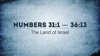 The Book of Numbers Chapters 31:1 - 36:13