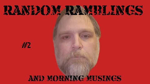 Random Ramblings & Morning Musings 2
