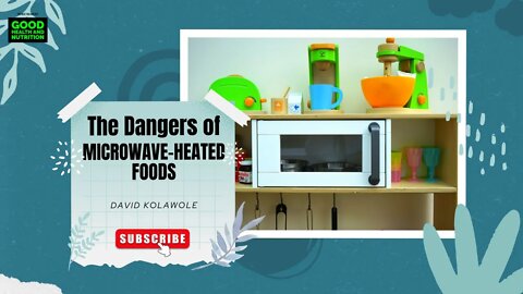 The Dangers of Microwave-Heated Foods - Don't Cook Your Food this Way!