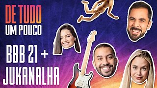 PROJOTA É O NOVO VILÃO DO BBB? + JUKANALHA - DE TUDO UM POUCO - 19/02/21