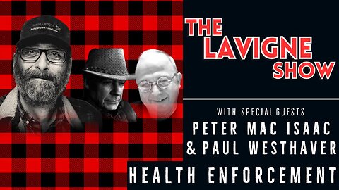 Health Enforcement w/ Peter Mac Isaac & Paul Westhaver