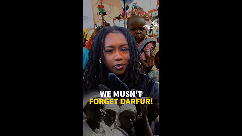 WE MUSN'T FORGET DARFUR!