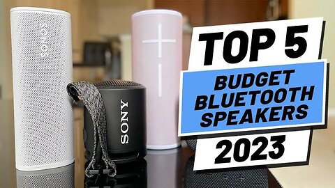 Top 5 : Best Budget Bluetooth Speakers 2023