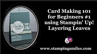 Card Making 101 for Beginners #1 Using Stampin' Up! Layering Leaves