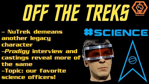 Off the Treks - NuTrek Demeans a Classic Character - Prodigy Details - Favorite Science Officers