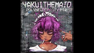 Yakui The Maid - Polyneuroparty part 2 (Full Album)