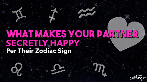 What Makes Your Partner Secretly Happy, Per Their Zodiac Sign
