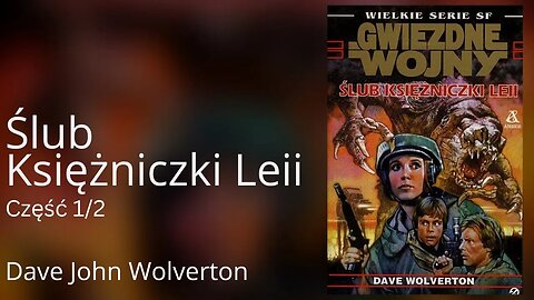Ślub Księżniczki Leii Część 1/2, Seria: Star Wars: Gwiezdne wojny - Dave Wolverton