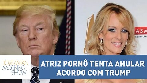 Atriz pornô tenta anular acordo com Trump