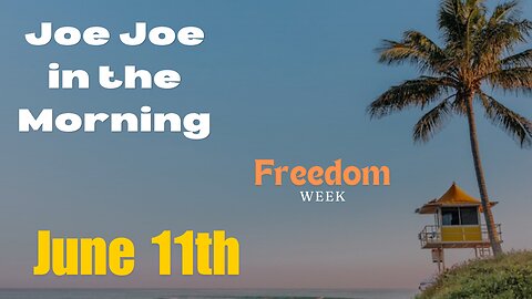 Joe Joe in the Morning June 11th