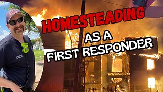 Homesteading As A FIRST RESPONDER | It's A Family Affair