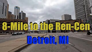 Detroit 8 Mile to the Ren Cen