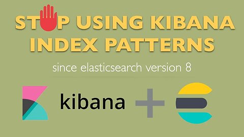 Stop using Kibana Index Patterns