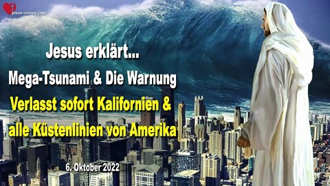 06.10.2022 🙏 Mega Tsunami & Warnung... Verlasst sofort Kalifornien und alle Küstenlinien von Amerika