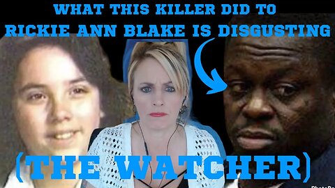 THE DISGUSTING MURDER OF RICKIE ANN BLAKE