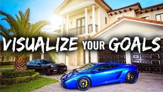 How To Visualize & Achieve Your Goals