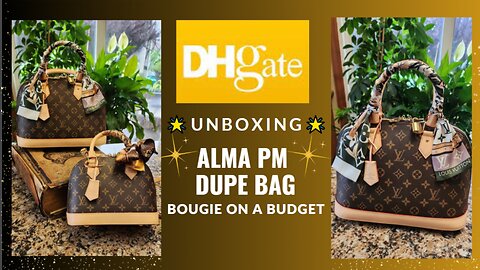 Wow! DHgate Louis Vuitton Style Alma PM Dupe Bag Unboxing & Seller Review - Bougie On A Budget