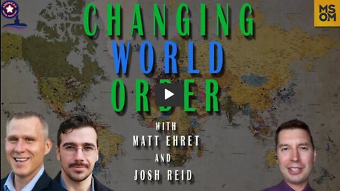 The Changing World Order: Matt Ehret, Josh Reid and Sean Morgan on MSOM